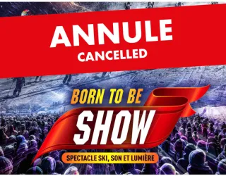 ANNULATION : Born to be Show_La Plagne
